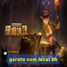 garoto com local bh